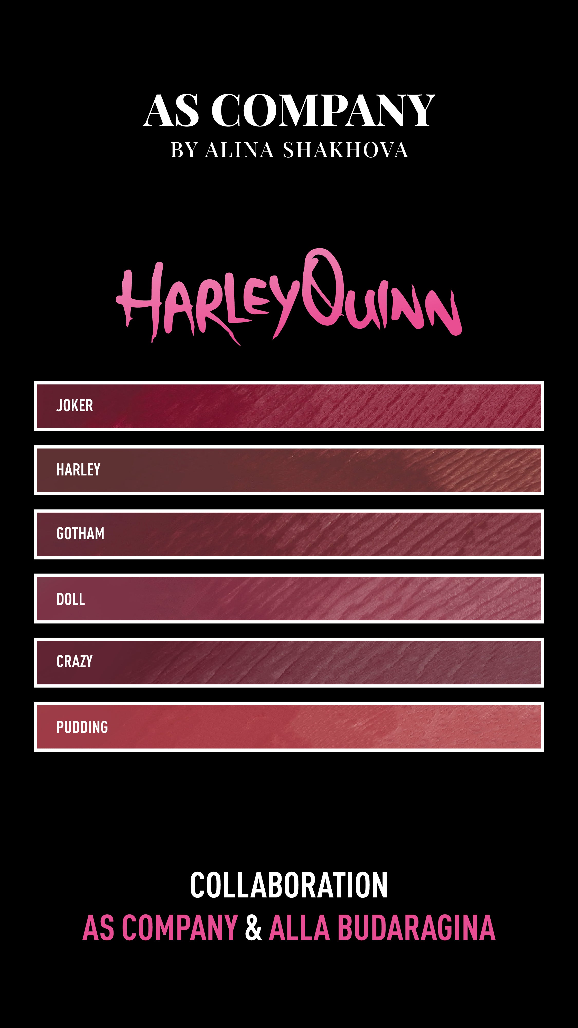 HARLEY QUINN BY AS COMPANY & ALLA BUDARAGINA